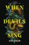 Xan Kaur: When Devils Sing, Buch