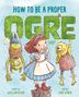 Text: "How to Be a Proper OGRE." Illustration mit einem Mädchen und zwei Monsterfiguren.