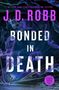 J D Robb: Bonded in Death, Buch