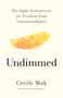 "The Eight Awarenesses for Freedom from Unwanted Habits", "Undimmed", "Cecily Mak", "Foreword by Yung Pueblo", gelbe Feder.
