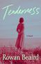 Rowan Beaird: Tenderness, Buch