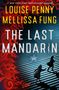 „LOUISE PENNY“, „MELLISSA FUNG“, „THE LAST MANDARIN“, „A NOVEL“. Rote Flammen auf der linken Seite, zwei Personen rennen., Buch