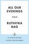 Buchtitel: "ALL OUR EVENINGS", Autor: Ruthvika Rao, "A Novel". Unten ist ein Logo von Flatiron Books. Cover in Blau und Weiß., Buch