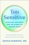 "TOO SENSITIVE", Untertitel über Ablehnung und Resilienz. Autor: Sasha Hamdani. Unten: "FLATIRON BOOKS COVER FORTHCOMING".