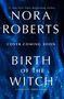Text: Nora Roberts, Birth of the Witch, Cover Coming Soon, A Coven of Three, Book 1. Hintergrund: Blauer Rauch, bunte Punkte., Buch