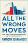 "ALL THE WRONG MOVES" in großen blauen Buchstaben. Oben eine halbrunde Skyline in Rot und Blau. Autor: Anthony Scaramucci.