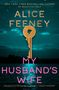Alice Feeney: My Husband's Wife, Buch