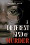 Titel: "A DIFFERENT KIND OF MURDER". Text darunter: "What happens when your worst thoughts become reality?" Gesicht mit Brille.