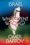 „Israel What Went Wrong?“ von Omer Bartov, Hintergrund in Blau, Grün und Rot und weiße Silhouette.