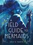 Emily B Martin: A Field Guide to Mermaids, Buch