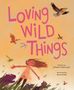"Loving Wild Things" steht in großen, rosa Buchstaben. Ein fröhliches, rotes Kind mit Tieren, Vögeln und Insekten.