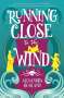 Alexandra Rowland: Running Close to the Wind, Buch