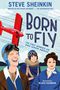 "BORN TO FLY. THE FIRST WOMEN'S AIR RACE ACROSS AMERICA. STEVE SHEINKIN." Illustration von drei Pilotinnen und einem roten Flugzeug.