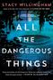 Stacy Willingham: All The Dangerous Things, Buch