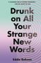 Eddie Robson: Drunk on All Your Strange New Words, Buch