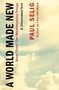 Paul Selig: A World Made New: A Channeled Text, Buch