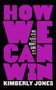 Kimberly Jones: How We Can Win, Buch