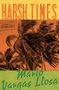 Mario Vargas Llosa: Harsh Times, Buch