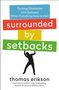 Thomas Erikson: Surrounded by Setbacks, Buch