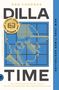 Dan Charnas: Dilla Time, Buch, Buch