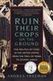 Andrea Freeman: Ruin Their Crops on the Ground, Buch