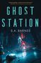 S. A. Barnes: Ghost Station, Buch