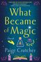 Paige Crutcher: What Became of Magic, Buch