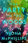 "The Party in the Woods", ein Roman von Fiona McPhillips. Unten steht "FLATIRON BOOKS COVER FORTHCOMING" mit einem Logo., Buch