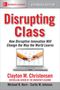 Clayton Christensen: Disrupting Class, Expanded Edition: How Disruptive Innovation Will Change the Way the World Learns, Buch