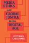 Clifford G. Christians: Media Ethics and Global Justice in the Digital Age, Buch