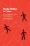 Maria Repnikova: Media Politics in China, Buch