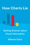 Buchtitel: "How Charts Lie". Untertitel: "Getting Smarter about Visual Information". Autor: Alberto Cairo. Diagrammbalken.