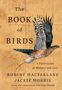 "The Book of Birds: A Field Guide to Wonder and Loss" von Robert Macfarlane, Jackie Morris. Ein Vogel fliegt nach rechts., Buch