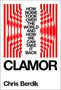 Chris Berdik: Clamor, Buch