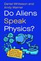 Daniel Whiteson: Do Aliens Speak Physics?, Buch