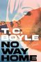 T. C. Boyle: No Way Home, Buch