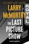 „60th Anniversary Edition, Larry McMurtry, The Last Picture Show, Introduction by Thomas Powers“, schwarz-weißes Kino-Schild., Buch