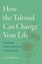 Liel Leibovitz: How the Talmud Can Change Your Life, Buch