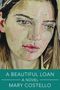 Mary Costello: A Beautiful Loan, Buch, Buch
