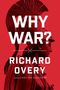 Richard Overy: Why War?, Buch