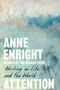 Anne Enright: Attention, Buch