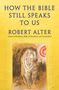 Text: "HOW THE BIBLE STILL SPEAKS TO US. ROBERT ALTER. Author of The Hebrew Bible: A Translation with Commentary." Illustration: Zwei Figuren halten sich umarmt.