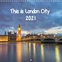 Robert Maynard Photography: This is London City 2021 (Wall Calendar 2021 300 × 300 mm Square), Div.