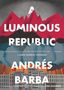 Andrés Barba: A Luminous Republic, Buch