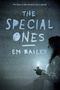 Oben steht: "He keeps us here because we're special." Titel: "The Special Ones" von Em Bailey. Rechts eine Person mit Kerze.