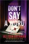 Allison Brennan: Don't Say a Word, Buch