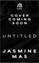 MIRA Logo oben, darunter: "Cover Coming Soon", "Untitled", "Jasmine Mas". Schwarzer Hintergrund mit leichtem Texturmuster.