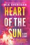 Titel: Heart of the Sun, Autorin: Mia Sheridan. Farbenfroher Hintergrund mit einem lodernden Feuer und pinken Lichtern.