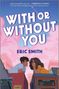 Eric Smith: With or Without You, Buch