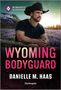 Danielle M Haas: Wyoming Bodyguard, Buch